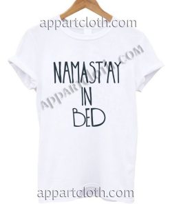 Namastay in bed Funny Shirts For Guys Size S,M,L,XL,2XL