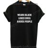 Wears Black Loves Dogs Avoids People Funny Shirts For Guys Size S,M,L,XL,2XL