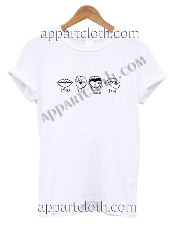 Smile kiss laugh pout Funny Shirts For Guys Size S,M,L,XL,2XL