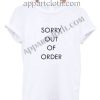 Sorry out of order Funny Shirts For Guys Size S,M,L,XL,2XL