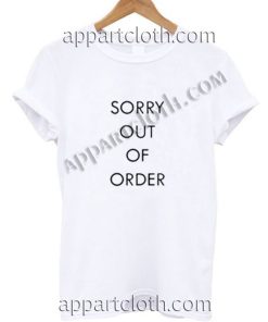 Sorry out of order Funny Shirts For Guys Size S,M,L,XL,2XL