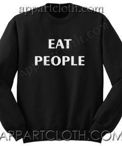 Eat People Funny Shirts Unisex Sweatshirts