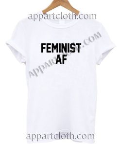Feminist Af Funny Shirts