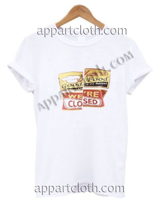 Good Food We're Closed Funny Shirts