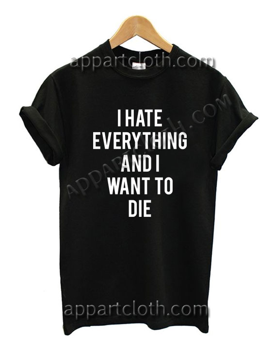 Wont do перевод. Футболка i hate. Футболка i hate myself. I hate myself and want to die футболка. Футболка i hate you.