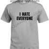 I Hate Everyone Funny Shirts