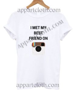 I Met My Best Friend On Instagram Funny Shirts