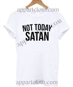 Not Today Satan Funny Shirts