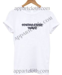knowledge wave Funny Shirts For Guys Size S,M,L,XL,2XL
