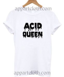Acid Queen Funny Shirts