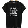 Bob Linda Tina Gene Louise Funny Shirts