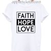 Faith Hope Love Funny Shirts
