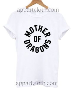 Mother Of Dragons Funny Shirts