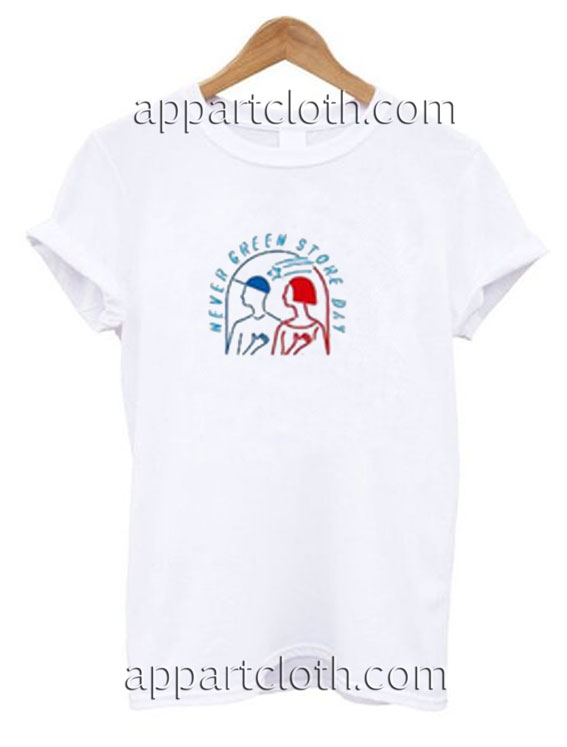 Never Green Store Day Funny Shirts