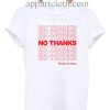 No thanks Please go away Funny Shirts