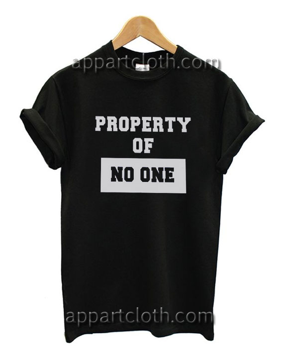 Property of no one quote Funny Shirts