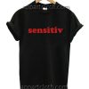 Sensitiv Funny Shirts