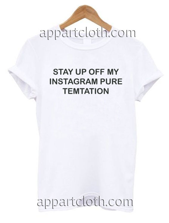 Stay up of my instagram Funny Shirts