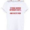 Strong Women Intimidate Boys and Excite red font Funny Shirts