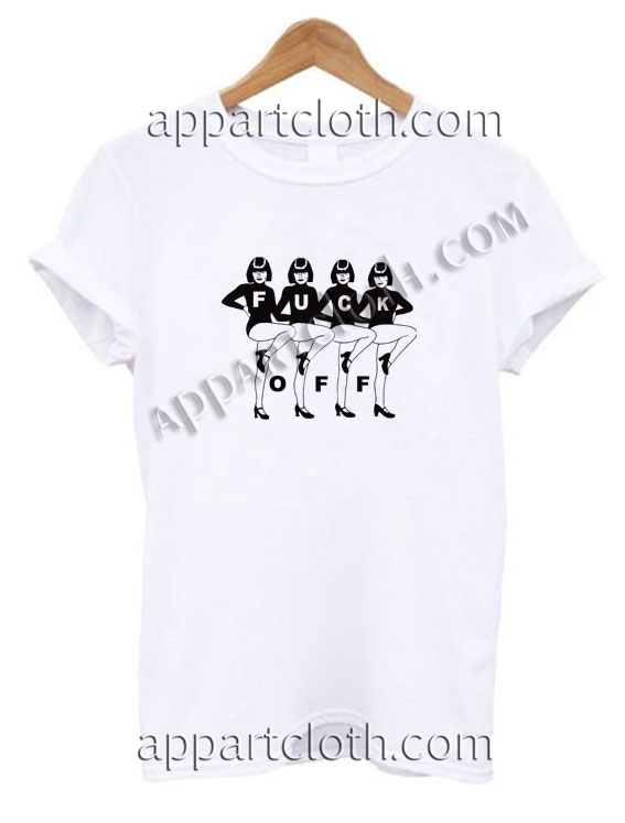 Fuck off girl dance Funny Shirts