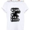 5SOS Beside You Funny Shirts