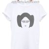Carrie Fisher Funny Shirts