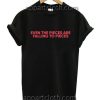 Even the Pieces are Falling to Pieces Funny Shirts