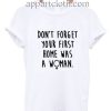 First Home Was A Woman Funny Shirts