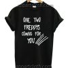 Freddys Coming For You Funny Shirts