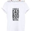 Had Dad Bod Before It Was Cool Funny Shirts