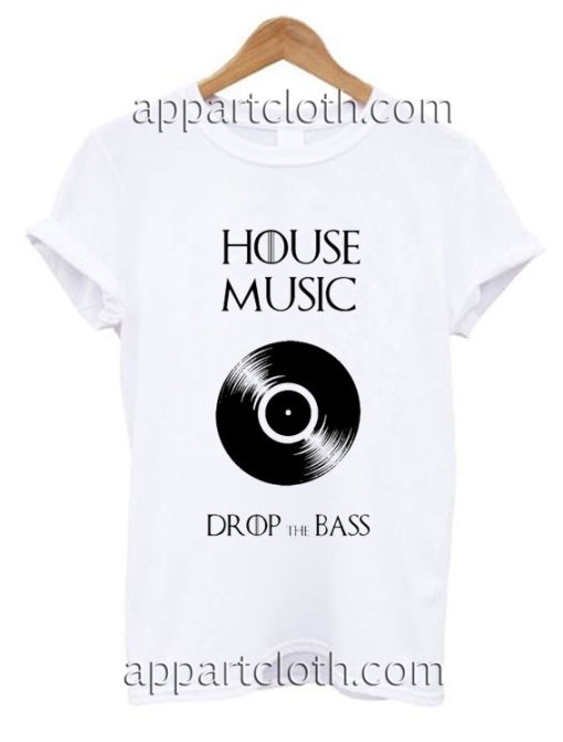 House Music A Game Of Thrones Funny Shirts