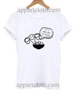 Its Nacho Uterus Funny Shirts