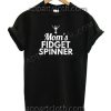 Mom's Fidget Spinner Funny Shirts