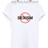 No Sexism Funny Shirts