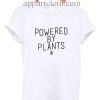 Powered By Plants Funny Shirts