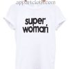 SUPER WOMAN Funny Shirts
