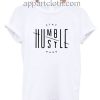Stay Humble Hustle Hard Motivation Funny Shirts