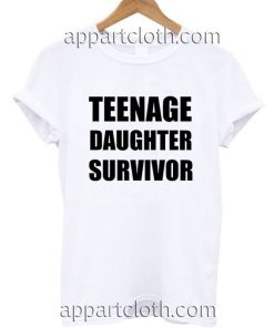 Teenage daughter survivor Funny Shirts