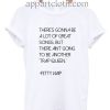 There is gonna be a lot great songs Funny Shirts