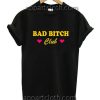 Bad Bitch Club Funny Shirts