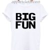 Big Fun Heathers Funny Shirts