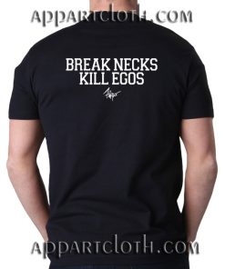 Brake Necks Kill Ego Funny Shirts