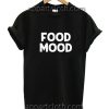 Food mood Funny Shirts