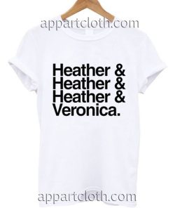 Heather Heather Heather Veronica Funny Shirts
