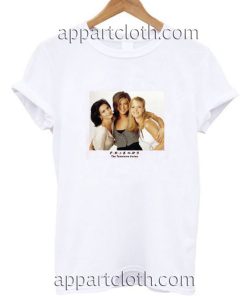Monica Rachel Phoebe Friends The Tv Series Funny Shirts