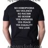 No Homophobia Violence Racism Sexism Quote Funny Shirts