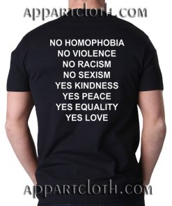 No Homophobia Violence Racism Sexism Quote Funny Shirts