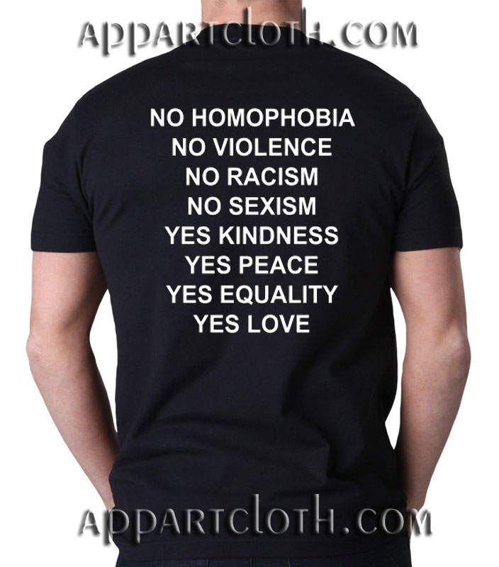 No Homophobia Violence Racism Sexism Quote Funny Shirts