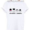 Versatile by Nature Funny Shirts