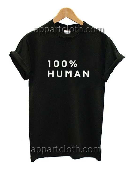 100% Human Funny Shirts